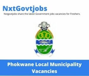 Phokwane Local Municipality Audit Committee Vacancies in Kimberley 2023