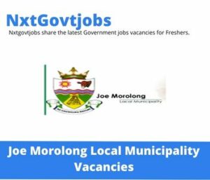 Joe Morolong Municipality Municipal Manager Vacancies in kimberley 2023