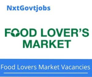 Food Lovers Market Receiving Clerk Vacancies in Kathu- Deadline 05 June 2023